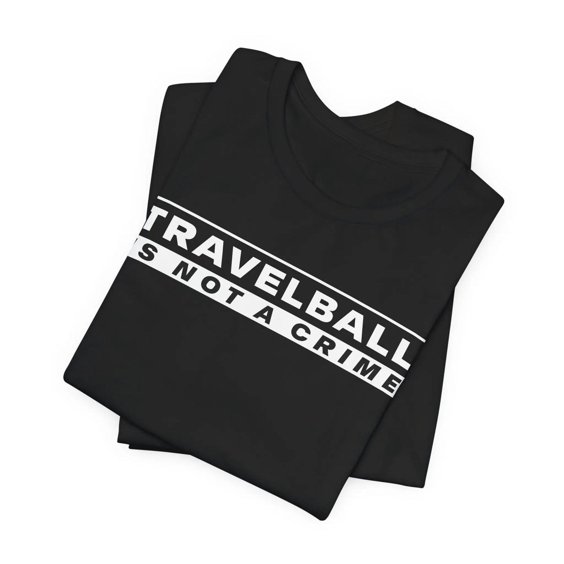 Black t-shirt with 'Travelball is not a crime' text on a white background